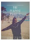 The Purpose Project: 42 Prompts to Bring Meaning to Your Life
