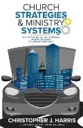 Church Strategies: & Ministry Systems: The Essential Guide to Seeing Under the Hood of Urban Churches