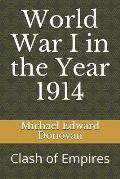 World War I in the Year 1914: Clash of Empires