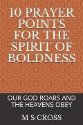 10 Prayer Points for the Spirit of Boldness: Our God Roars and the Heavens Obey