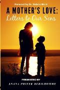 A Mother's Love: Letters to Our Sons