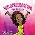 This Little Black Girl: I Am Enough!