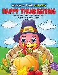 Happy Thanksgiving ACTIVITY Book for Kids: Education Game Activity and Coloring Book for Toddlers & Kids