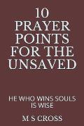 10 Prayer Points for the Unsaved: He Who Wins Souls Is Wise