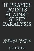 10 Prayer Points Against Sleep Paralysis: Suppress Those Who Oppress You at Night