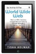 Go Ye Into All the World Wide Web: Minding God's Business Through Development of a Social Ministry for Your Church