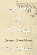 Amor de Angel: Apocalipsis: Final y Comienzo