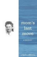 Mom's Last Move: A Memoir