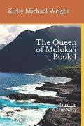 The Queen of Moloka'i Book 1: Based on a True Story