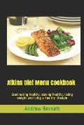 Atkins Diet Menu Cookbook: Start eating healthy, staying healthy, losing weight and living a healthy lifestyle