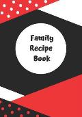 Family Recipe Book to Write in Your Favorites: Organize Your Favorite Family Recipes for Generations to Come