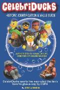 History, Identification & Value Guide CelebriDucks 2019 2nd Edition: CelebriDuck Rubber Duck Collectibles