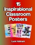 15 Inspirational Classroom Posters: School Classroom and Teacher Decorations - 11 x 8.5