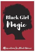 Black Girl Magic: Affirmations for Black Women