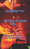 Godsetti Revelation #6: A Message to Humanity from the Extraterrestrial