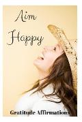 Aim Happy: Gratitude Affirmations