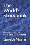 The World's Storybook: Stories from Around the World, Retold and Re-Imagined