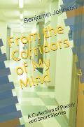 From the Corridors of My Mind: A Collection of Poetry and Short Stories