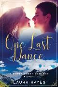 One Last Dance: Inspirational Romance (Christian Fiction) (A Hopes Crest Christian Romance Book 2)
