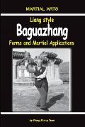 Liang Style Baguazhang: Forms and Martial Applications