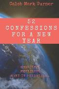 52 Confessions For A New Year: Speak It Out. Write It Out. Make It Personal.