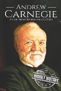 Andrew Carnegie: A Life From Beginning to End