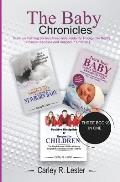 The Baby Chronicles: Guide on Calming Babies, Sleep Independently Through the Night, Positive Discipline and Respect in Children