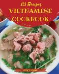 Vietnamese Cookbook 123: Tasting Vietnamese Cuisine Right in Your Little Kitchen! [book 1]