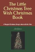 The Little Christmas Tree Wish Christmas Book: A Magical Christmas Story to share with the Kids