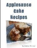 Applesauce Cake Recipes: 18 delicious desserts, made with apples, some ingredients of nuts, molasses, dates, chocolate, nuts