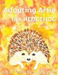 Adopting Artie the Hedgehog