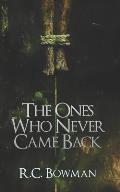 The Ones Who Never Came Back: Horror Stories and Novellas