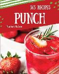 Punch 365: Enjoy 365 Days with Amazing Punch Recipes in Your Own Punch Cookbook! [book 1]