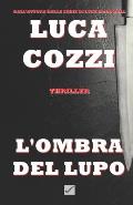 L'OMBRA DEL LUPO (Thriller): la prima indagine di Nick La Torre