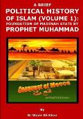 A Brief Political History of Islam: Foundation of Madinah State by Prophet Muhammad