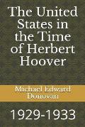 The United States in the Time of Herbert Hoover: 1929-1933