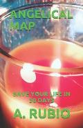 Angelical Map: Save Your Life in 30 Days