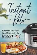 Instant Keto: Balanced Ketogenic Breakfasts with the Instant Pot