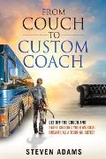 From Couch to Custom Coach: Get Off the Couch and Start Chasing Your Musical Dreams