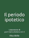 Laboratorio di grammatica italiana: il periodo ipotetico