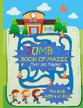 Jumbo Book of Mazes for Kids Ages 4 and Up Over 100 Mazes: Jumbo Maze Activity Book with Assorted Puzzles