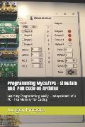Programming Myco/TPS - simulate and run code on Arduino: Learning Programming easily - independent of a PC - Like Memory for Coding
