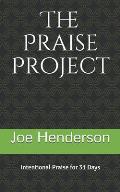 The Praise Project: Intentional Praise for 31 Days