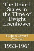 The United States in the Time of Dwight Eisenhower: 1953-1961