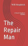 The Repair Man: A David Shepherd Mystery