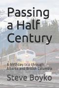 Passing a Half Century: A 50th Birthday Trip Through Alberta and British Columbia