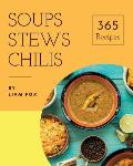 Soups, Stews and Chilis 365: Enjoy 365 Days with Soups, Stews and Chilis Recipes in Your Own Soups, Stews and Chilis Cookbook! [book 1]