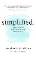 simplified.: A Real-Life Guide to Organizing Your Space and Saving Your Sanity