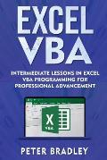 Excel VBA: Intermediate Lessons in Excel VBA Programming for Professional Advancement