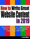 How to Write Great Website Content in 2019: Use the Power of Lsi and Themes to Boost Website Traffic with Visitor-Grabbing, Google-Loving Web Content